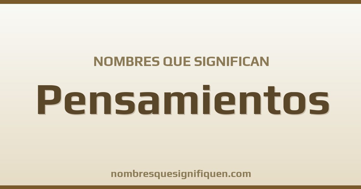 Nombres que significan pensamientos