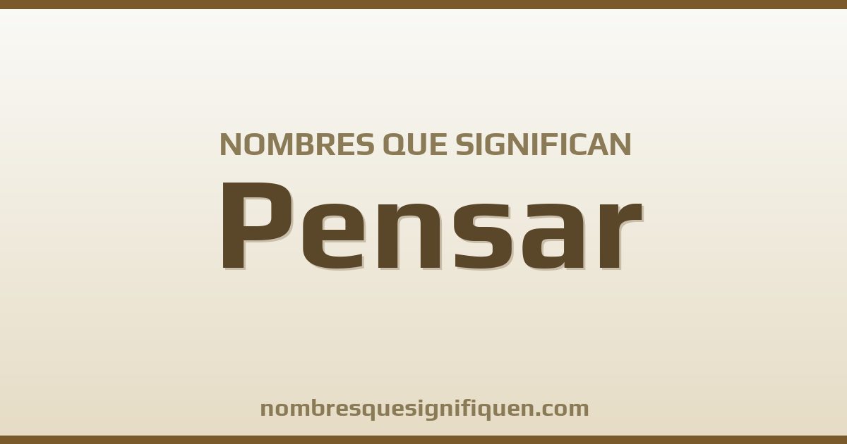 Nombres que significan pensar