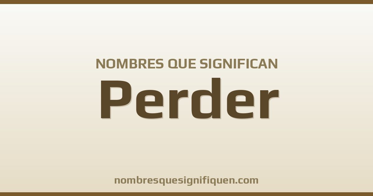 Nombres que significan perder