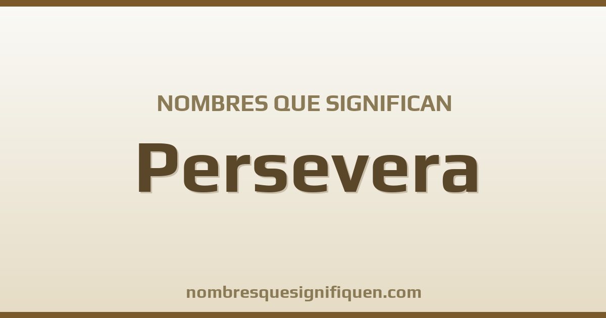 Nombres que significan persevera
