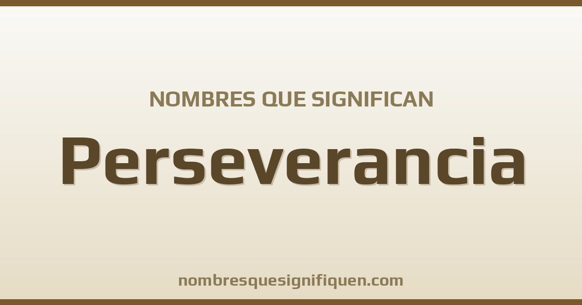 Nombres que significan perseverancia