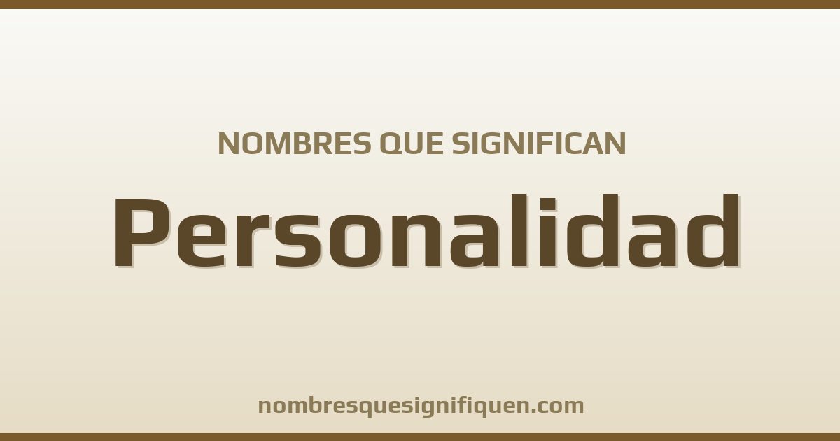 Nombres que significan personalidad