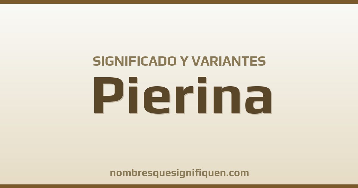 Significado del nombre Pierina y variantes