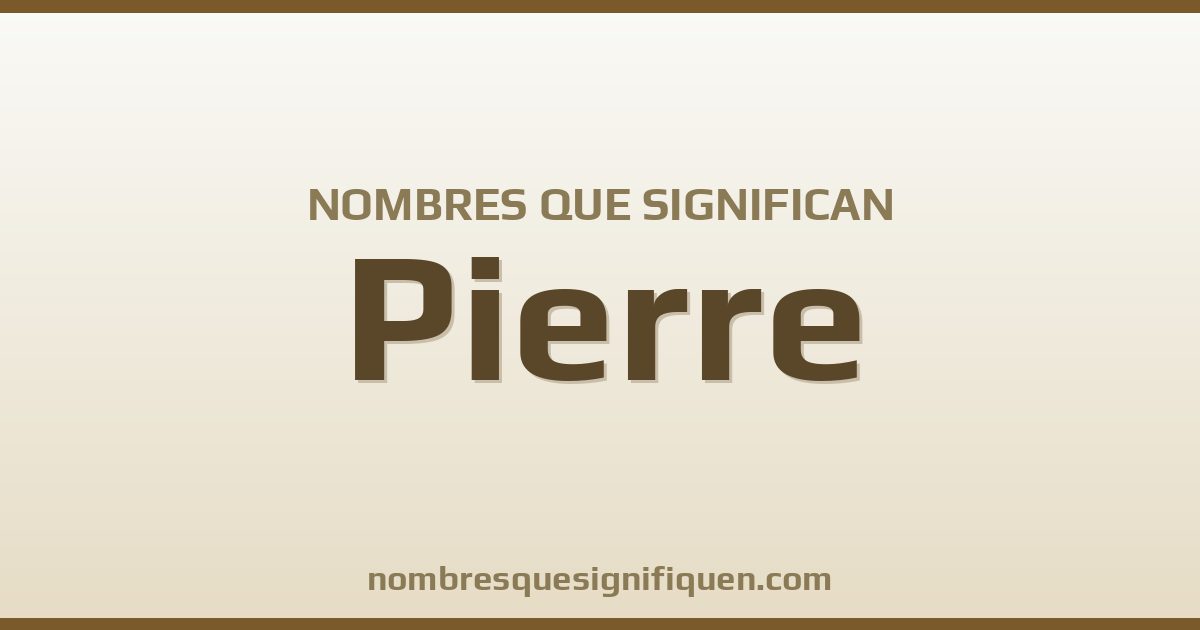 Nombres que significan pierre