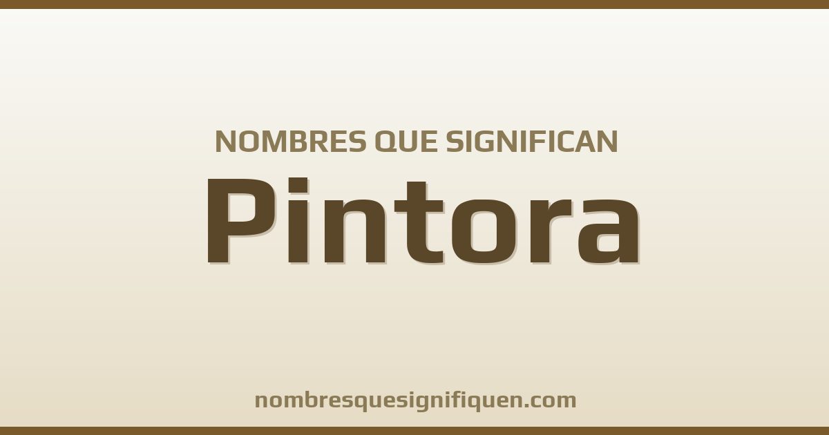 Nombres que significan pintora