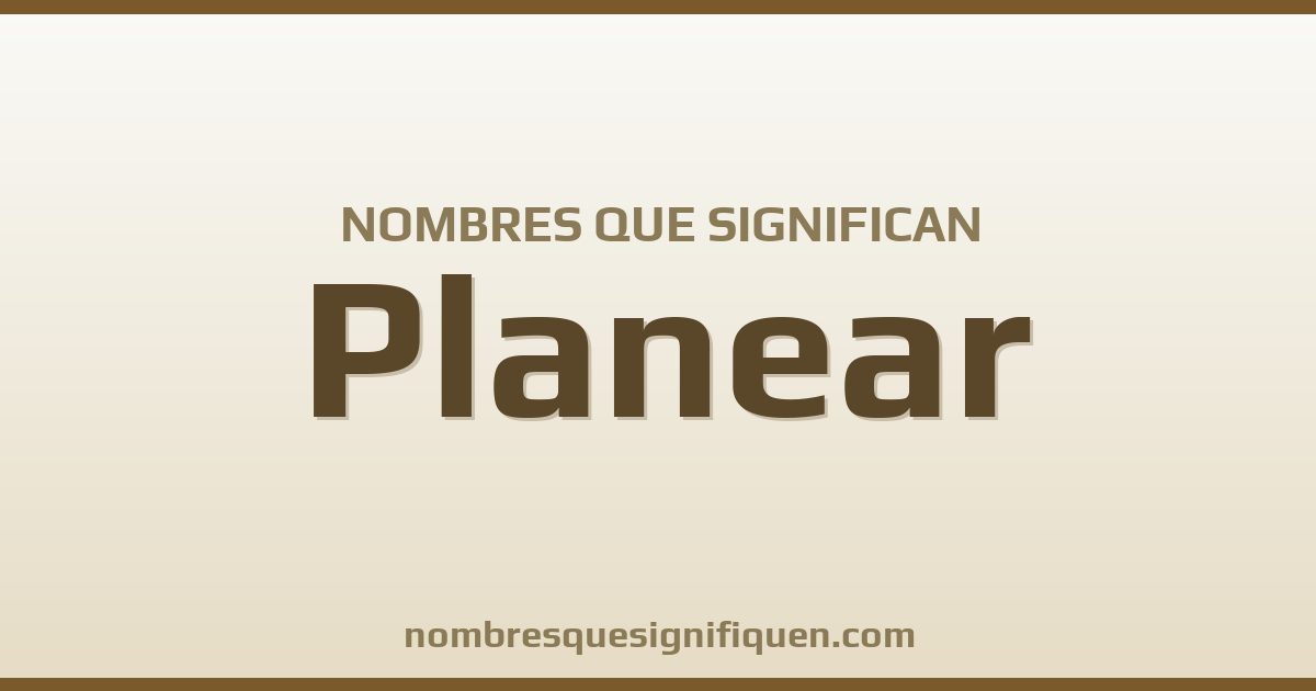 Nombres que significan planear