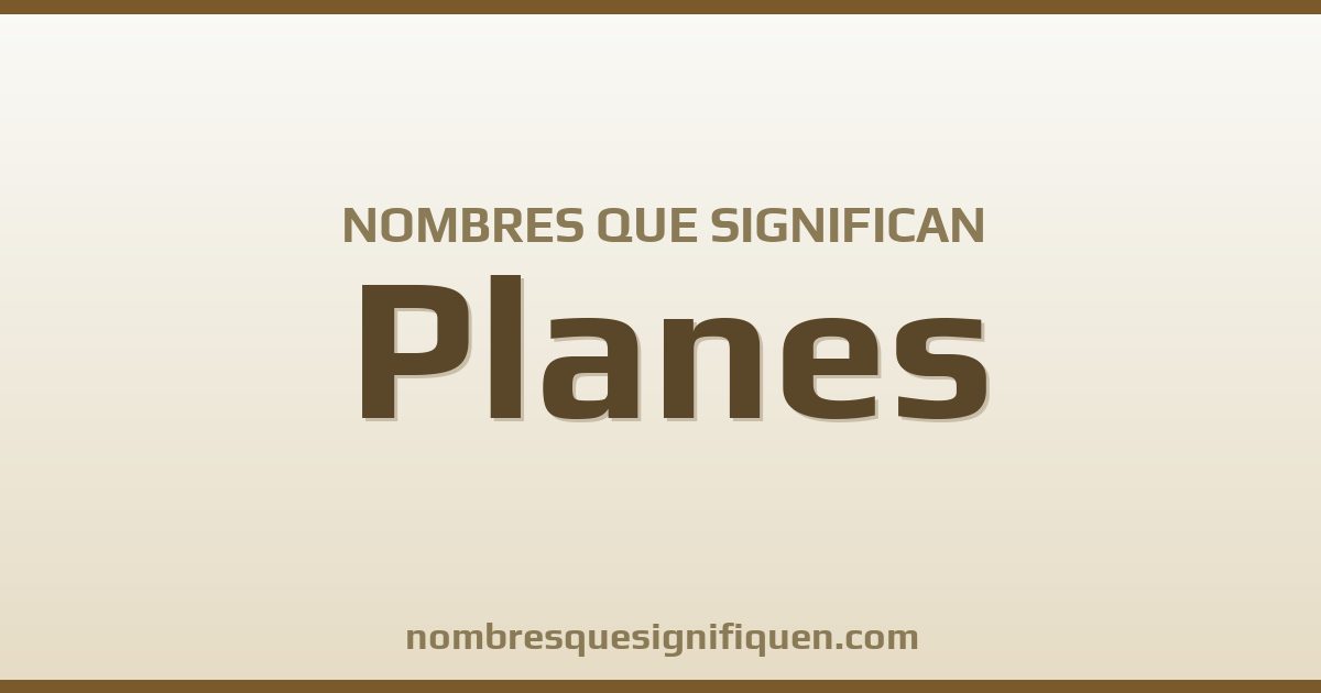 Nombres que significan planes