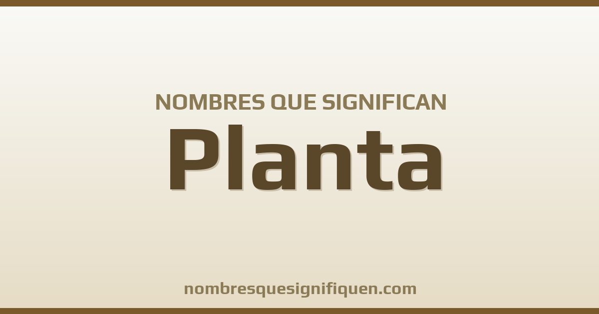 Nombres que significan planta