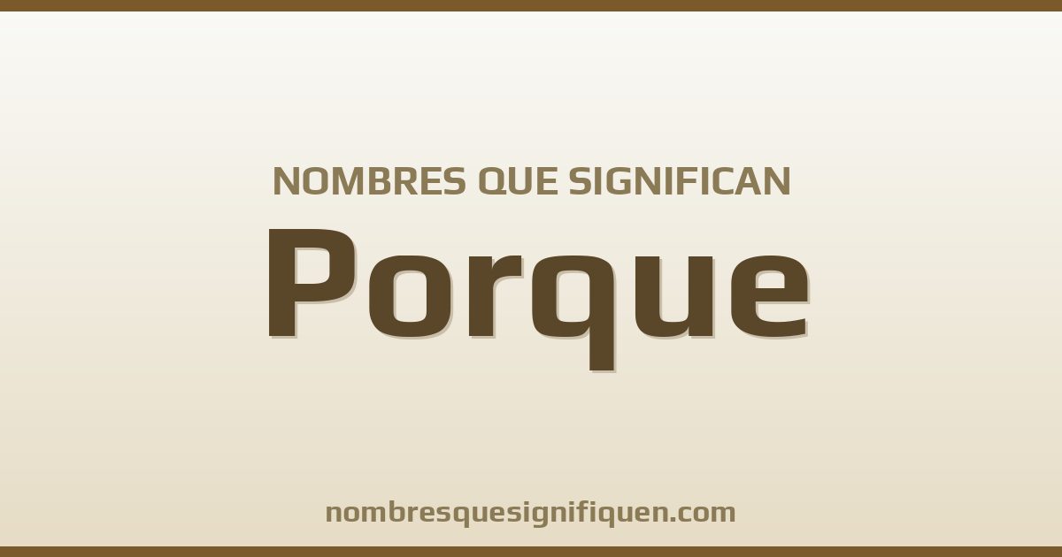 Nombres que significan porque
