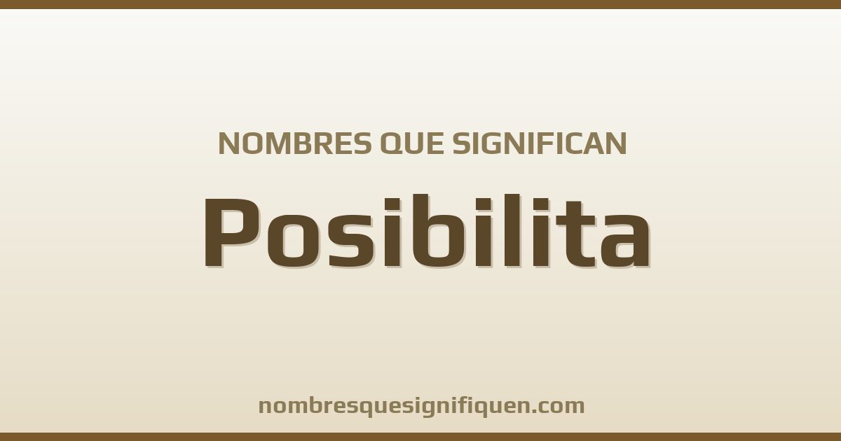 Nombres que significan posibilita