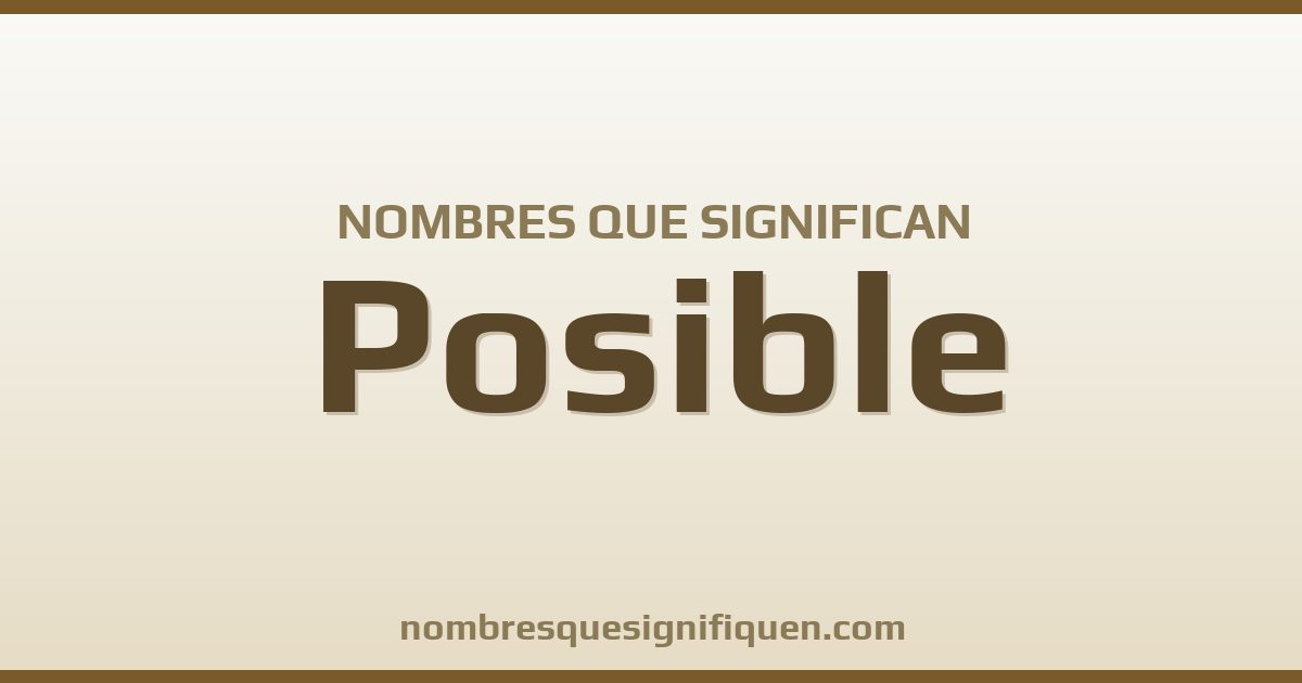 Nombres que significan posible