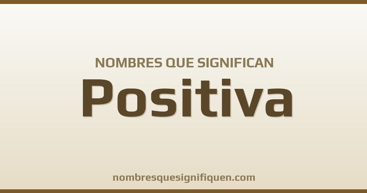 Nombres que significan positiva