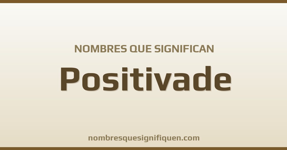 Nombres que significan positivade
