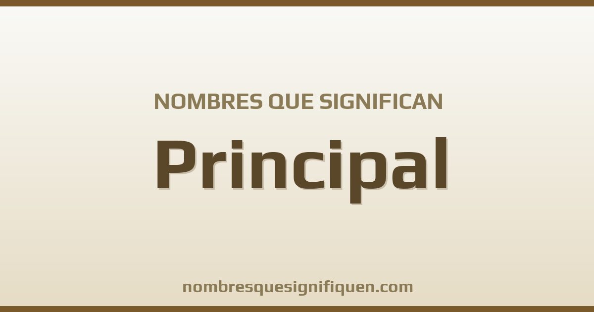 Nombres que significan principal