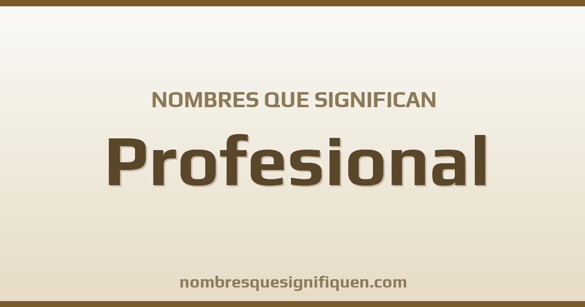 Nombres que significan profesional