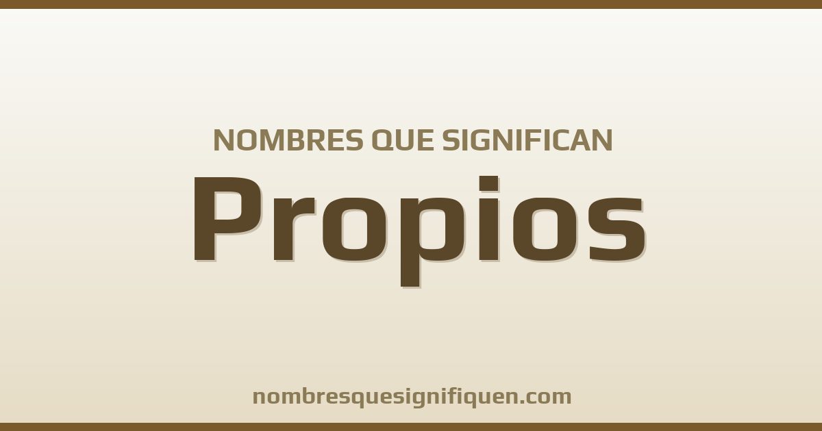 Nombres que significan propios