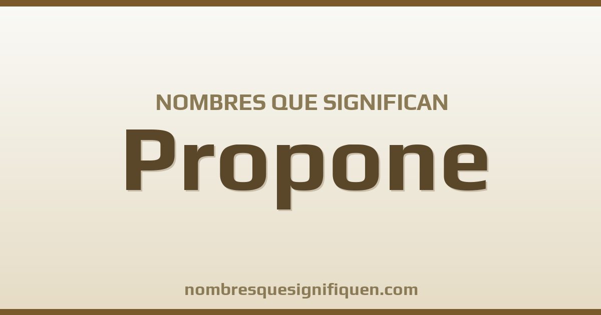Nombres que significan propone
