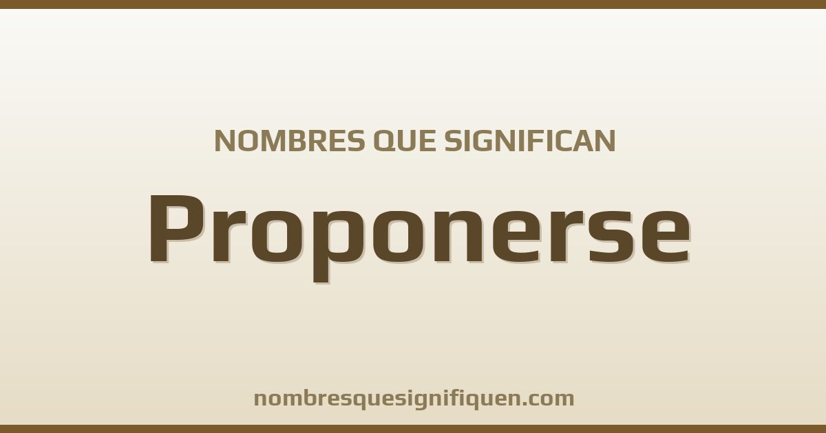Nombres que significan proponerse
