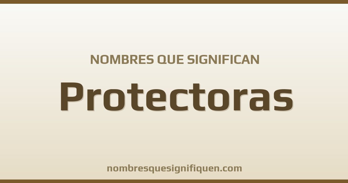 Nombres que significan protectoras