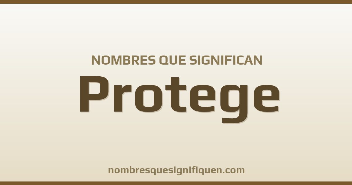Nombres que significan protege