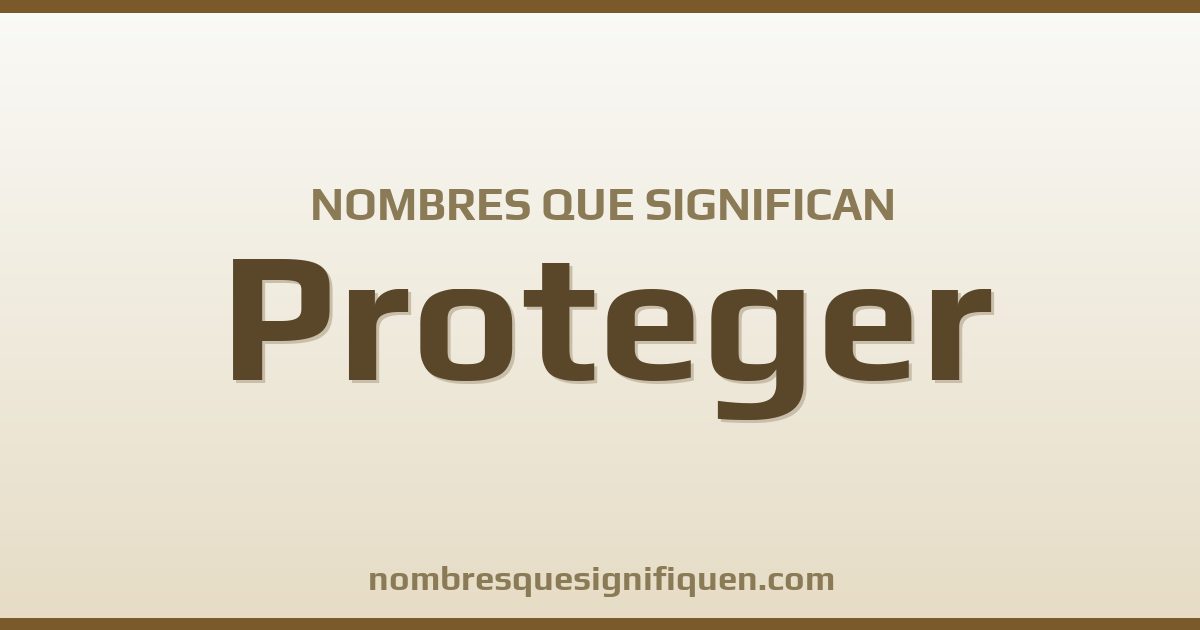Nombres que significan proteger