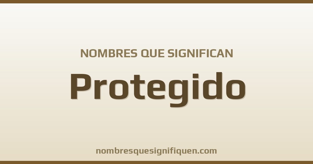 Nombres que significan protegido