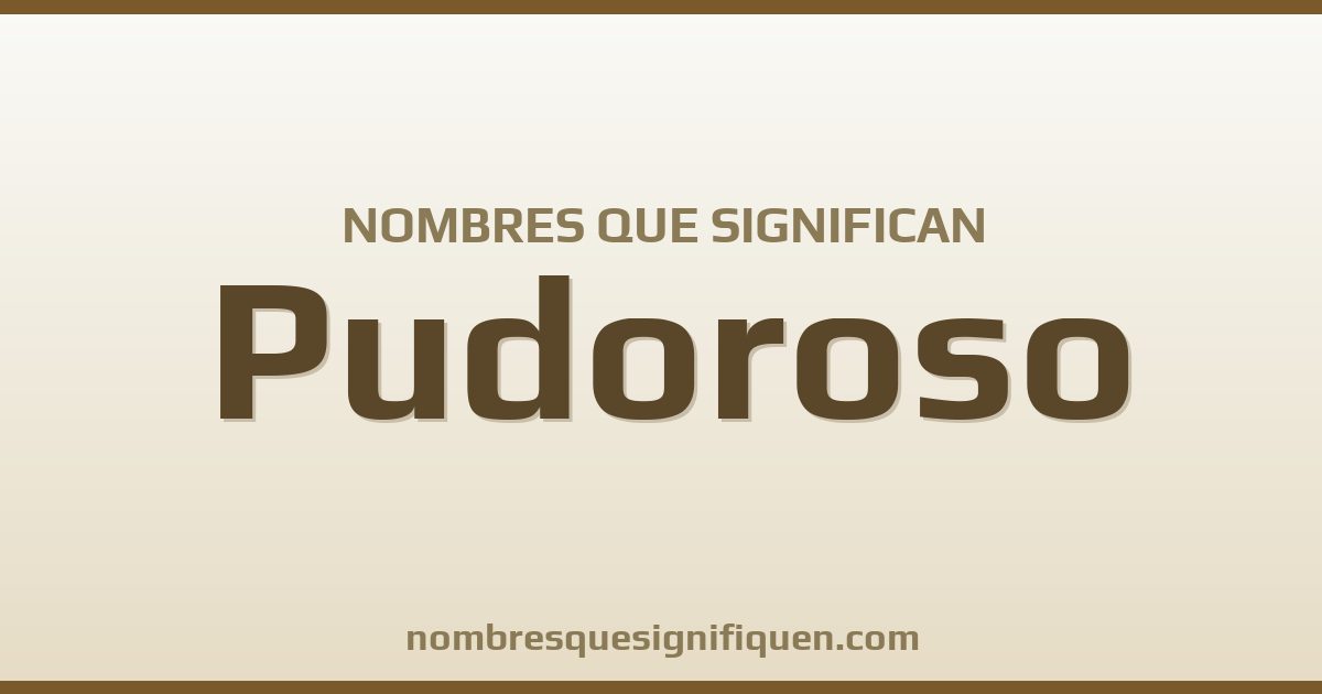 Nombres que significan pudoroso