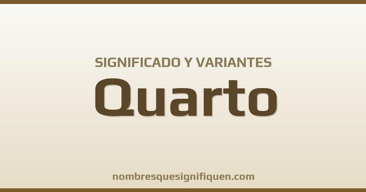 Significado del nombre Quarto y variantes