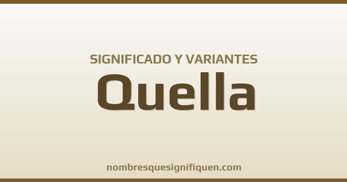 Significado del nombre Quella y variantes
