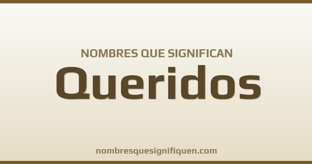 Nombres que significan queridos