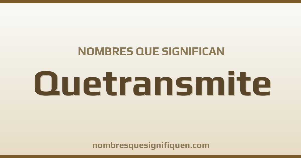 Nombres que significan quetransmite