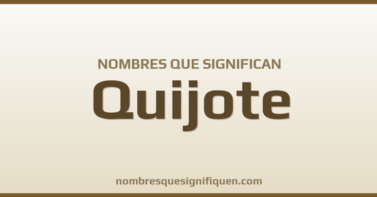 Nombres que significan quijote