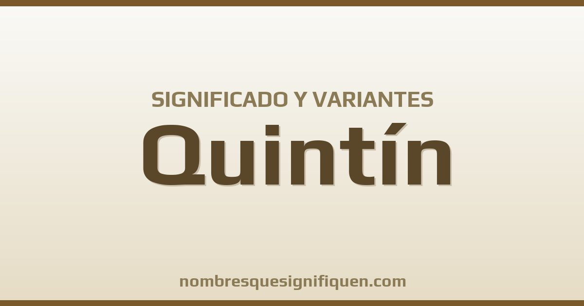 Significado del nombre Quintín y variantes