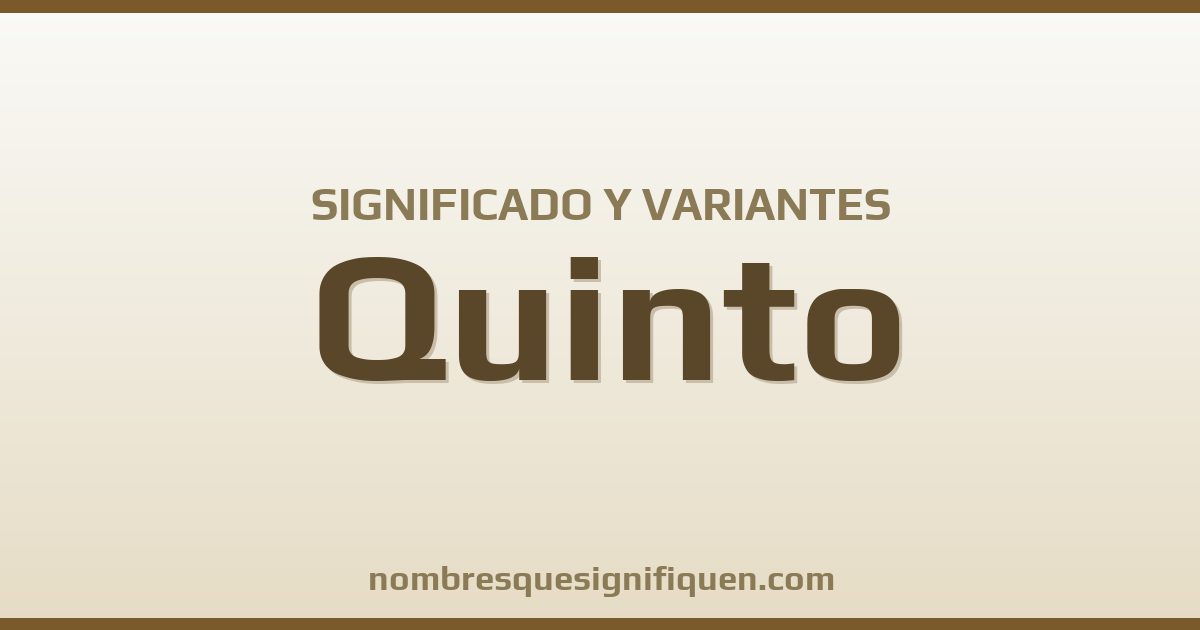 Significado del nombre Quinto y variantes