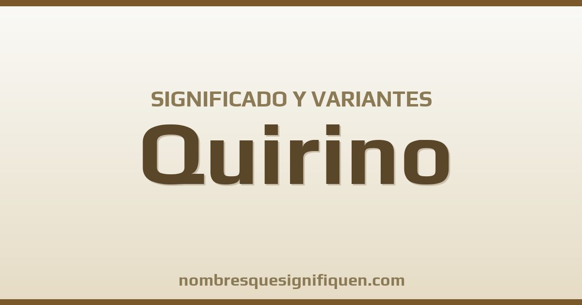 Significado del nombre Quirino y variantes