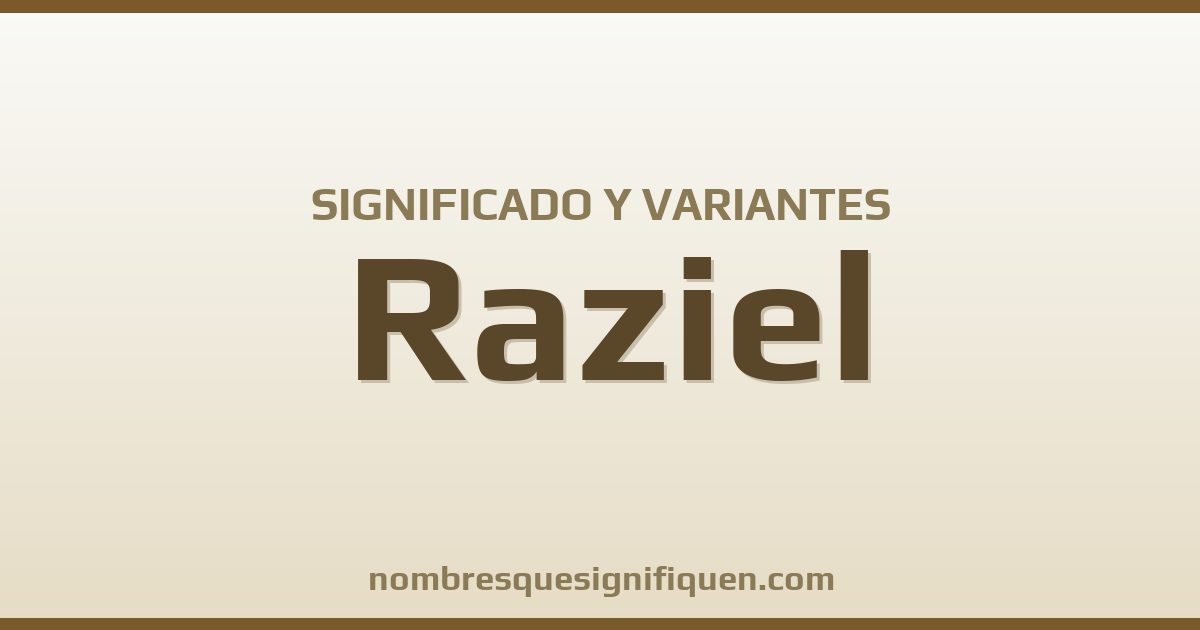 Significado del nombre Raziel y variantes