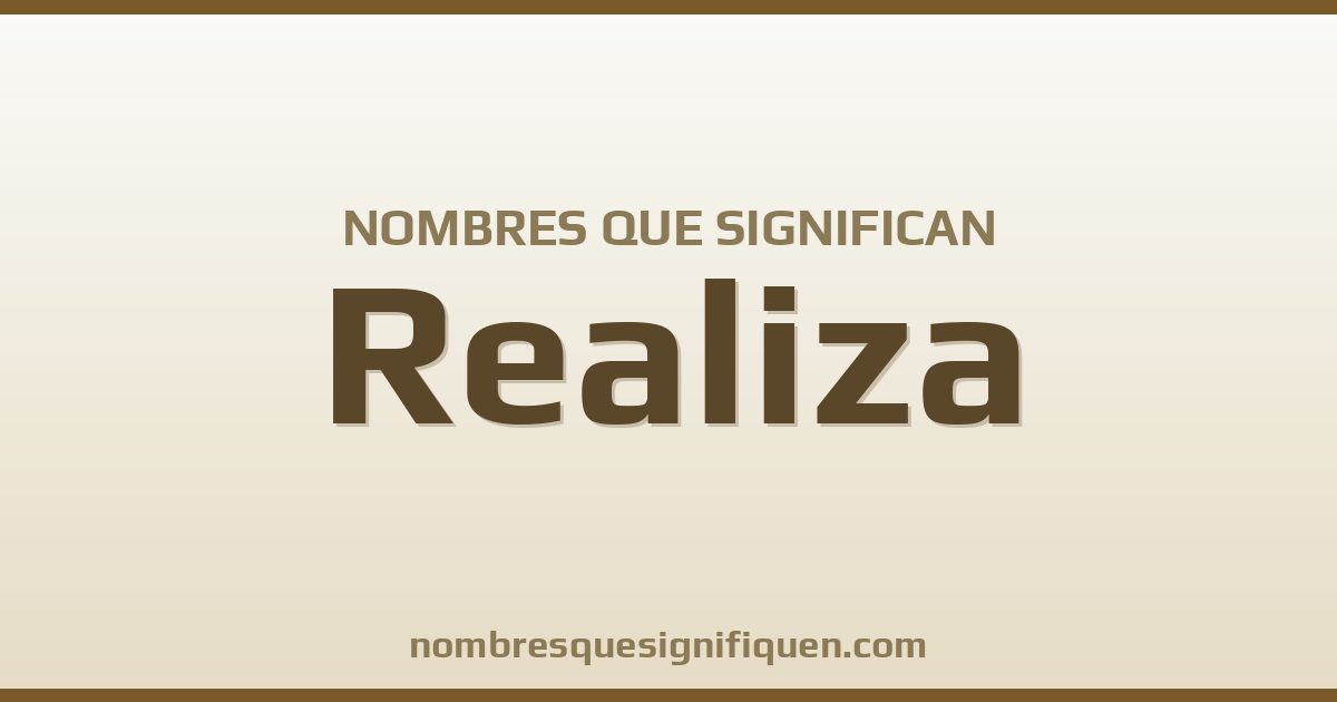 Nombres que significan realiza