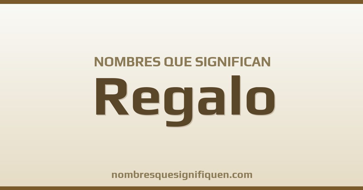 Nombres que significan regalo