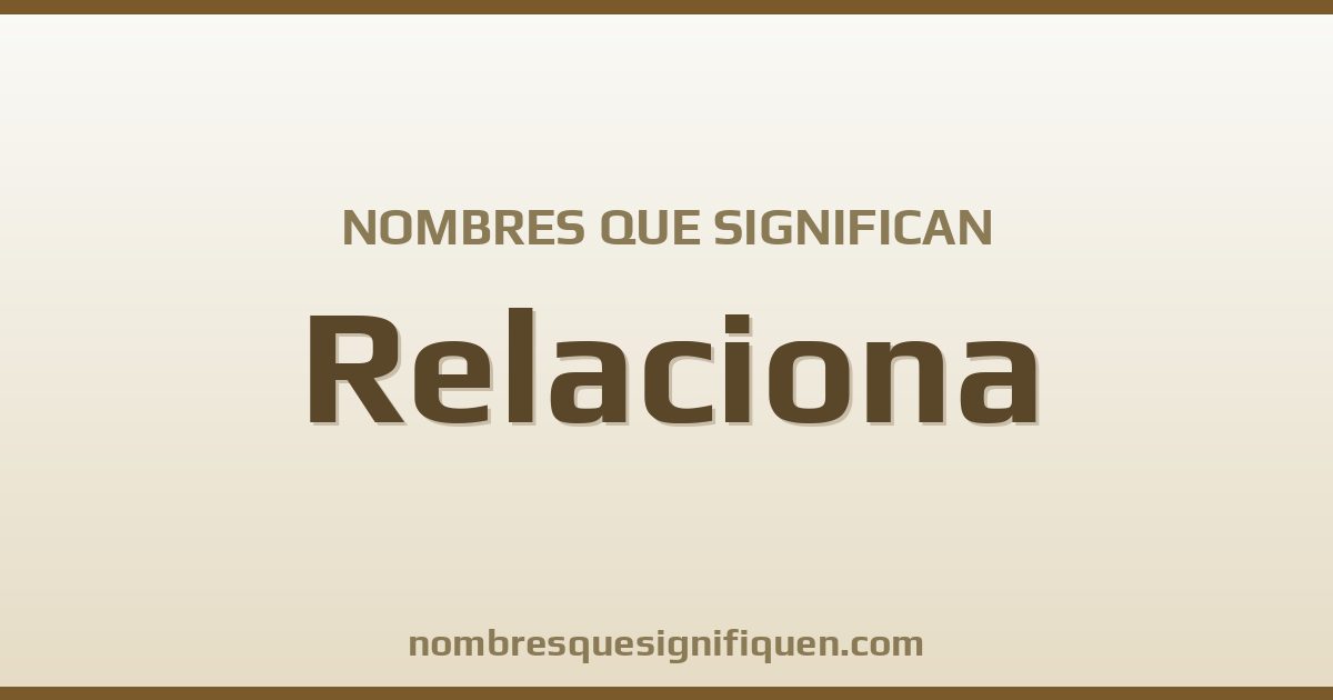 Nombres que significan relaciona