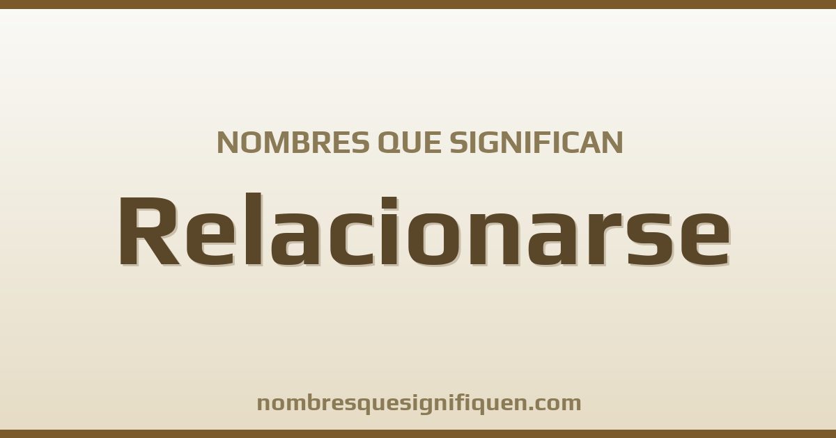 Nombres que significan relacionarse