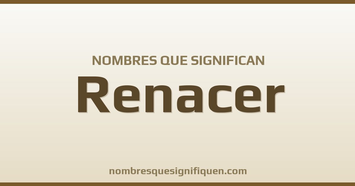 Nombres que significan renacer
