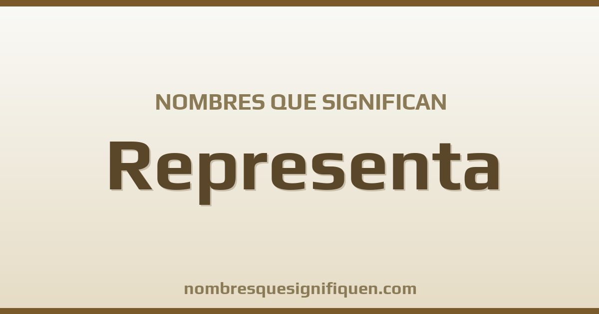 Nombres que significan representa