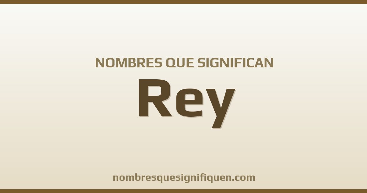 Nombres que significan rey