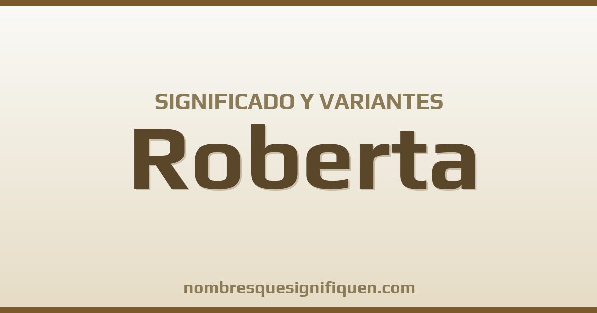 Significado del nombre Roberta y variantes