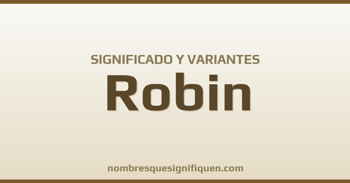 Significado del nombre Robin y variantes
