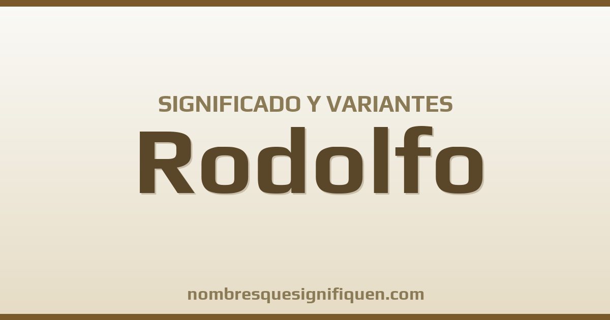 Significado del nombre Rodolfo y variantes