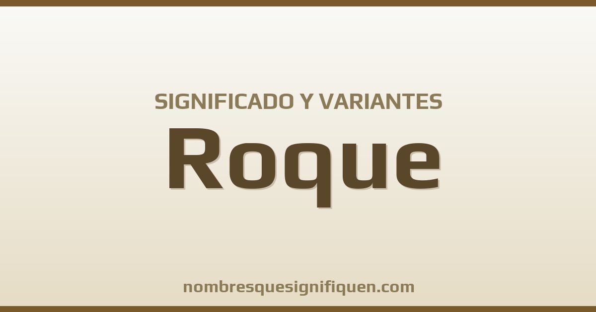 Significado del nombre Roque y variantes