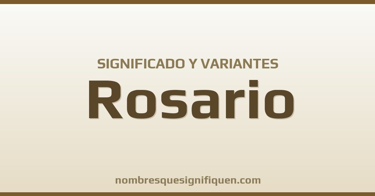 Significado del nombre Rosario y variantes