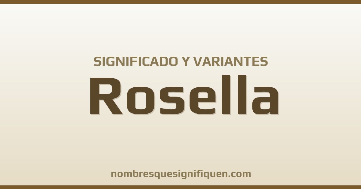 Significado del nombre Rosella y variantes
