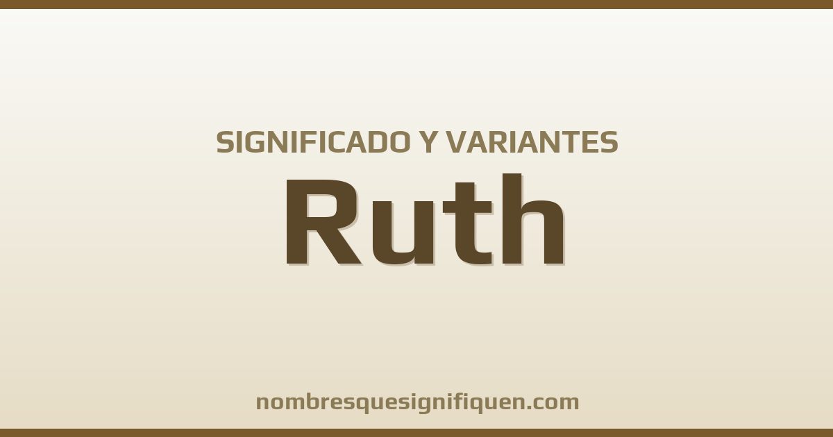 Significado del nombre Ruth y variantes